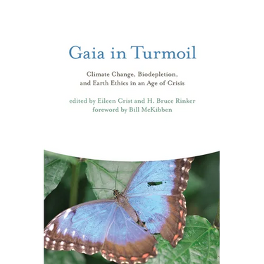 Gaia in Turmoil: Climate Change, Biodepletion, and Earth Ethics in an Age of Crisis