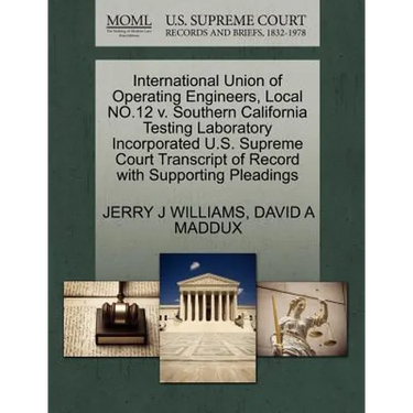 International Union of Operating Engineers, Local No.12 V. Southern California Testing Laboratory Incorporated U.S. Supreme Court Transcript of Record