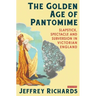 The Golden Age of Pantomime: Slapstick, Spectacle and Subversion in Victorian England