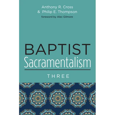 Baptist Sacramentalism 3