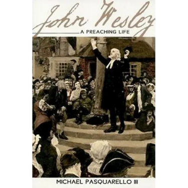 John Wesley: A Preaching Life