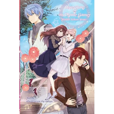 Obsessions of an Otome Gamer: Middle School Years