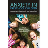 Anxiety in Preschool Children: Assessment, Treatment, and Prevention