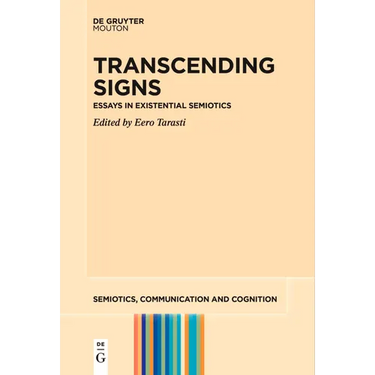 Transcending Signs: Essays in Existential Semiotics