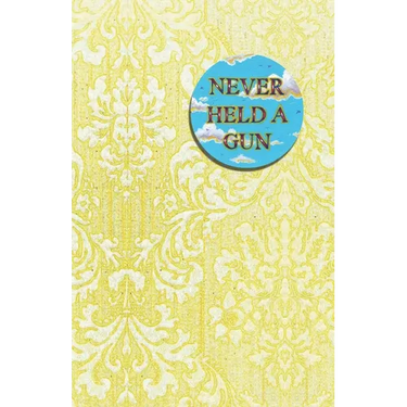 Never Held a Gun