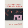 Valentine's Day in the Mummy Museum