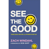 See the Good: Finding Grace, Gratitude, and Optimism in Every Day