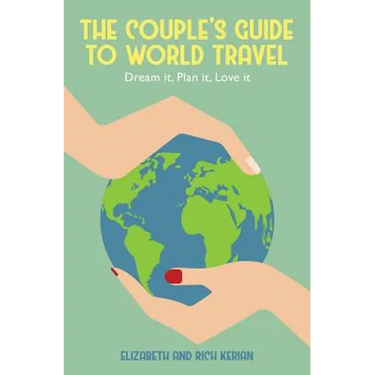 The Couple's Guide to World Travel