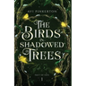 The Birds in Shadowed Trees