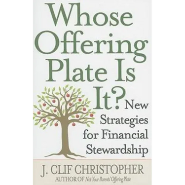 Whose Offering Plate Is It?: New Strategies for Financial Stewardship