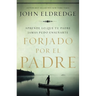Un Forjado por el padre Softcover Fathered by God (Revised)