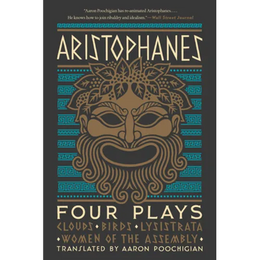 Aristophanes: Four Plays: Clouds, Birds, Lysistrata, Women of the Assembly
