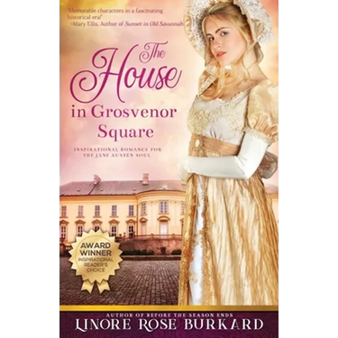The House in Grosvenor Square: A Novel of Regency England