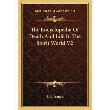 The Encyclopedia Of Death And Life In The Spirit World V2