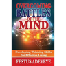 Overcoming Battles of the Mind: Developing Thinking Skills for Effective Living