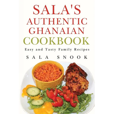 Sala's Authentic Ghanaian Cookbook