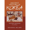 Ancient History of Korea: Mystery Unveiled. Second Edition