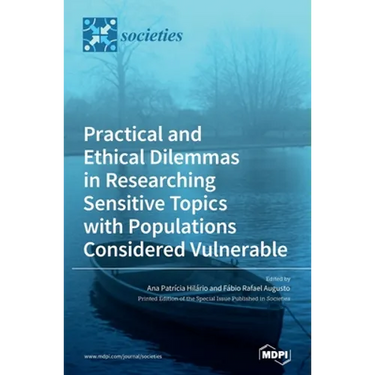 Practical and Ethical Dilemmas in Researching Sensitive Topics with Populations Considered Vulnerable