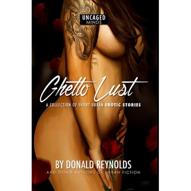 Ghetto Lust: A collection of short urban erotic stories
