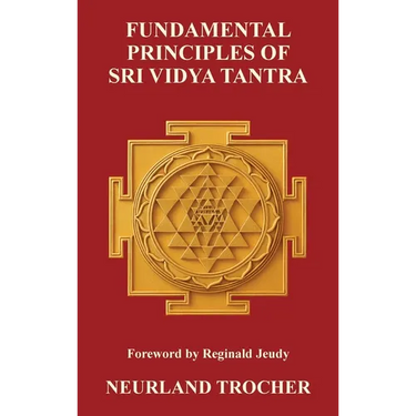 Fundamental Principles of Sri Vidya Tantra