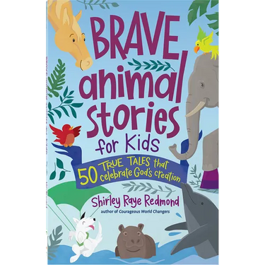 Brave Animal Stories for Kids: 50 True Tales That Celebrate God's Creation