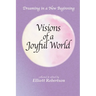 Visions of a Joyful World: Dreaming in a New Beginning