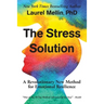The Stress Solution: A Revolutionary New Method for Emotional Resilience