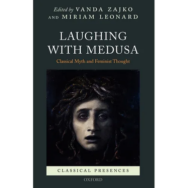Laughing with Medusa: Classical Myth and Feminist Thought