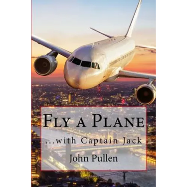 Fly a Plane: ...with Captain Jack