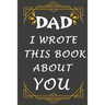 dad i wrote this book about you: Prompted fill In The Blank Book, easy for kids / What I Love About Dad / gift for Father's Day, Christmas, Dad's Birt
