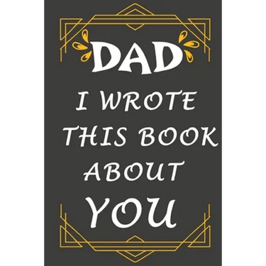 dad i wrote this book about you: Prompted fill In The Blank Book, easy for kids / What I Love About Dad / gift for Father's Day, Christmas, Dad's Birt