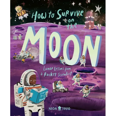 How to Survive on the Moon: Lunar Lessons from a Rocket Scientist