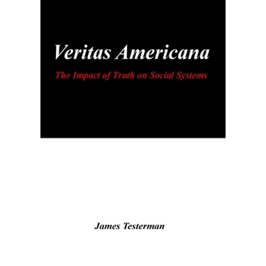 Veritas Americana: The Impact of Truth on Social Systems