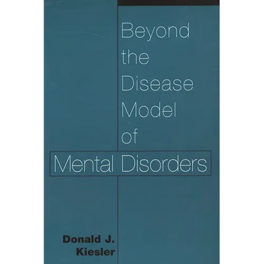 Beyond the Disease Model of Mental Disorders