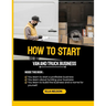 How to start a cargo van and box truck business for beginners