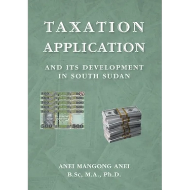 Taxation: Application and Its Development in South Sudan