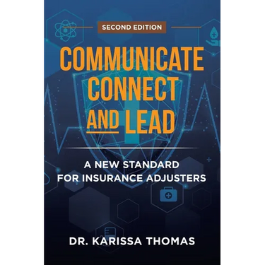 Communicate, Connect, and Lead: A New Standard for Insurance Adjusters