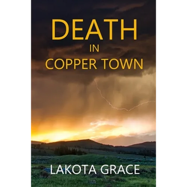 Death in Copper Town: A small town police procedural set in Arizona