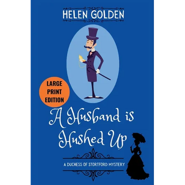 A Husband is Hushed Up (Large Print Edition): A Victorian Mystery