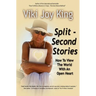 Split Second Stories: How to View the World with an Open Heart