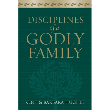 Disciplines of a Godly Family