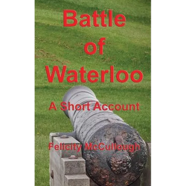 Batlle of Waterloo A Short Account
