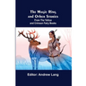 The Magic Ring and Other Stories; From the Yellow and Crimson Fairy Books