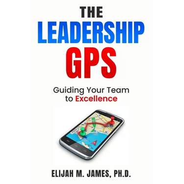 The Leadership GPS: Guiding Your Team to Excellence