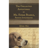 The Collected Adventures of Mr. Edgar Beagle, Private Investigator