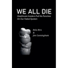 We All Die - Healthcare Insiders Pull no Punches on Our Failed System