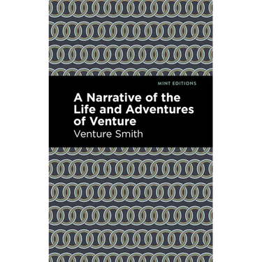 A Narrative of the Life and Adventure of Venture