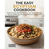 The Easy Egyptian Cookbook: Ancient Flavors, Modern Kitchen - 100+ Timeless Recipes with Accessible Ingredients and Mouthwatering Images