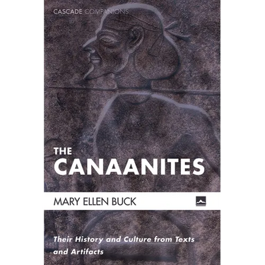 The Canaanites: Their History and Culture from Texts and Artifacts