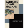 Katharyn Howd Machan: Selected Poems